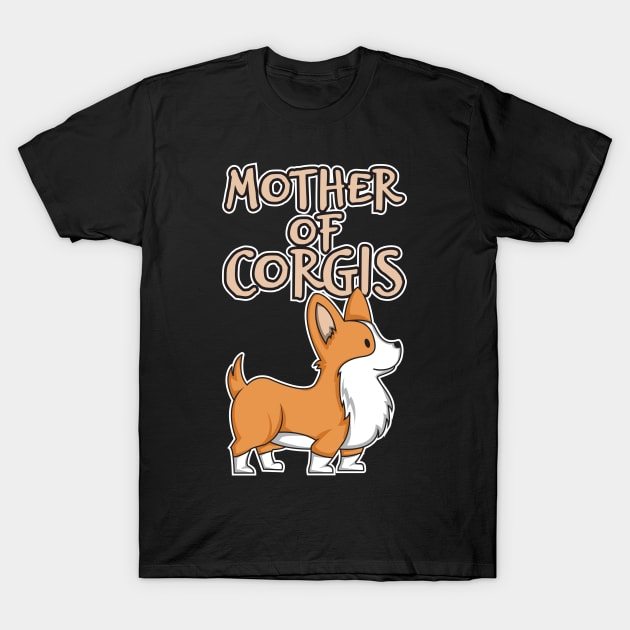 Mother of Corgis Adorable Corgis Dog Corgi T Shirt TeePublic